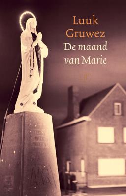 De maand van Marie - Luuk Gruwez - eBook (9789029581646)