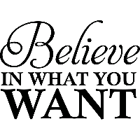 Believe in what you want - Muursticker