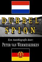 Dubbel Spion - Peter van Wermeskerken - ebook