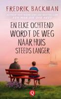 En elke ochtend wordt de weg naar huis steeds langer - Fredrik Backman - Paperback (9789021406909)