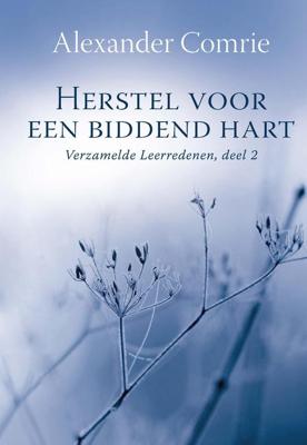 Herstel voor een biddend hart - Alexander Comrie - ebook