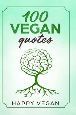 100 Vegan Quotes - Happy Vegan - Paperback (9789402193572)