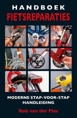 Handboek fietsreparaties - Rob van der Plas - Paperback (9789038924762)