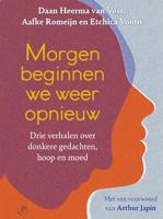 Morgen beginnen we weer opnieuw: Drie verhalen over donkere gedachten, hoop en moed