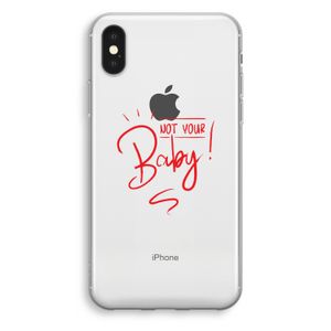 Not Your Baby: iPhone XS Transparant Hoesje