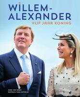 Willem-Alexander vijf jaar koning - Han van Bree, Patrick van Katwijk - eBook (9789000351794)