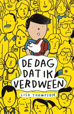 De dag dat ik verdween - Lisa Thompson - Hardcover (9789463850001) De dag dat ik verdween - Lisa Thompson - Hardcover (9789463850001)