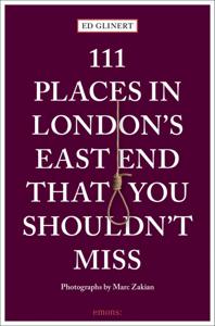 Reisgids 111 places in Places in London's East End That You Shouldn't