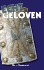 Echt geloven - J. van Amstel - ebook