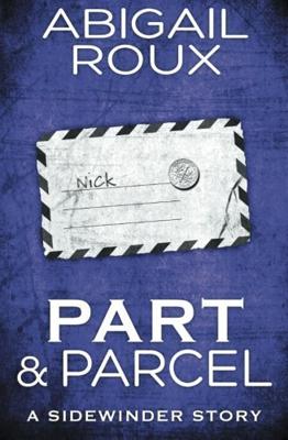 Part & Parcel (A Sidewinder Story) (Volume 3) by Abigail Roux (2015-12-11)