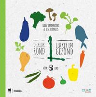 De klok rond lekker en gezond voor 6 euro - Babs Vandervoort, Ilse Cornelis - Paperback (9789089317575)