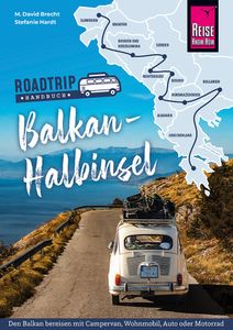 Campergids Roadtrip Handbuch Balkan-Halbinsel: von Deutschland bis Alb