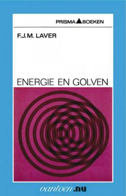 F.J.M. Laver Vantoen.nu Energie en golven F.J.M. Laver Vantoen.nu Energie en golven