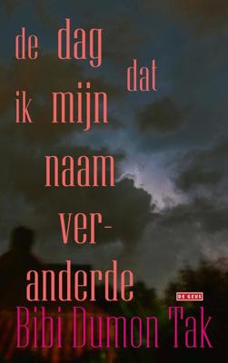 De dag dat ik mijn naam veranderde - Bibi Dumon Tak - eBook (9789044542721) De dag dat ik mijn naam veranderde - Bibi Dumon Tak - eBook (9789044542721)