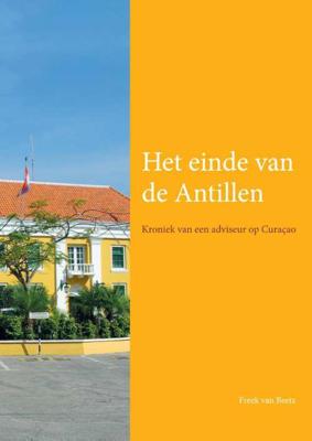 Het einde van de Antillen - Freek van Beetz - Paperback (9789059727564) Het einde van de Antillen - Freek van Beetz - Paperback (9789059727564)