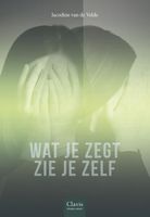 Wat je zegt zie je zelf - Jacodine van de Velde - ebook