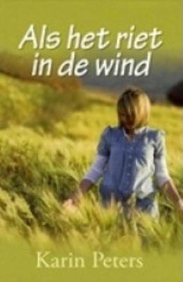 Als het riet in de wind - Karin Peters - ebook