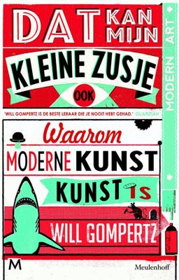 Dat kan mijn kleine zusje ook - Will Gompertz - eBook (9789460232824)
