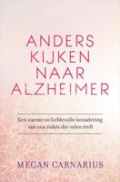 Anders kijken naar Alzheimer - Megan Carnarius - ebook