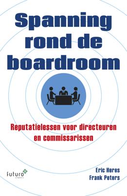 Spanning rond de boardroom - Eric Heres, Frank Peters - eBook (9789492221445) Spanning rond de boardroom - Eric Heres, Frank Peters - eBook (9789492221445)