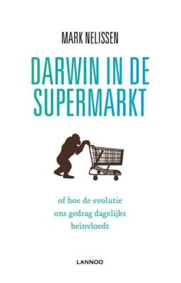 Darwin in de supermarkt - Mark Nelissen - eBook (9789401417235)