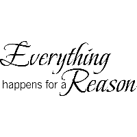 Everything happens for a reason - Muursticker