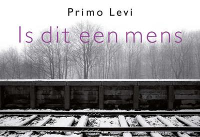 Is dit een mens - Dwarsligger - Primo Levi - Dwarsligger (9789049807320)