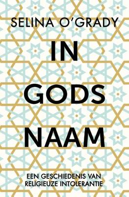 In Gods naam - Selina O'Grady - Paperback (9789401916837)