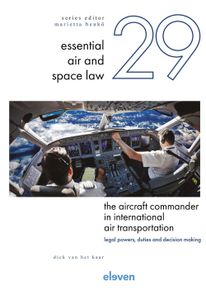 The Aircraft Commander in International Air Transportation: Legal Powers, Duties and Decision-Making - D van het Kaar - ebook