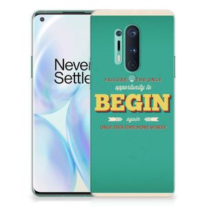 OnePlus 8 Pro Siliconen hoesje met naam Quote Begin