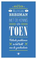 Met de kennis van toen - Rutger Bregman - ebook