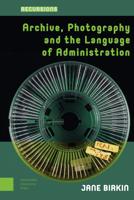 Archive, Photography and the Language of Administration - Jane Birkin - eBook (9789048553150)
