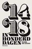 14- '18 In 100 Dagen - Mark de Geest - Paperback (9789022332375)