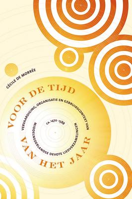 Cécile de Morrée Middeleeuwse studies en bronnen 165 Voor de tijd van het jaar Cécile de Morrée Middeleeuwse studies en bronnen 165 Voor de tijd van het jaar