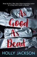 As Good As Dead: The third book in the globally bestselling crime thriller trilogy, now a major TV series starring Emma Myers (A Good Girl’s Guide to Murder 3) (English Edition)