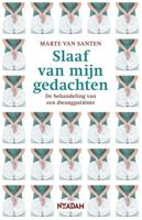 Slaaf van mijn gedachten - Marte van Santen - eBook (9789046810736)