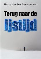 Terug naar de ijstijd - Harry Van den Bouwhuijsen - ebook - thumbnail