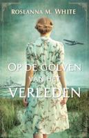 Op de golven van het verleden - Roseanna M. White - ebook