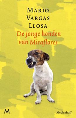 Mario  Vargas Llosa De jonge honden van Miraflores
