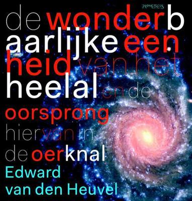 De wonderbaarlijke eenheid van het heelal - Edward P.J. van den Heuvel - Paperback (9789044634051)