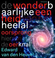 De wonderbaarlijke eenheid van het heelal - Edward P.J. van den Heuvel - Paperback (9789044634051)