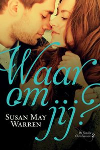 Waarom jij? - Susan May Warren - ebook