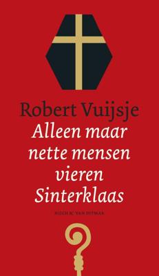 Alleen maar nette mensen vieren Sinterklaas - Robert Vuijsje - Paperback (9789038802800)