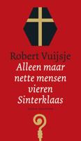 Alleen maar nette mensen vieren Sinterklaas - Robert Vuijsje - Paperback (9789038802800)