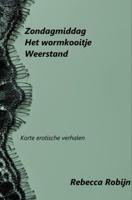 Zondagmiddag, het wormkooitje, weerstand - Rebecca Robijn - ebook