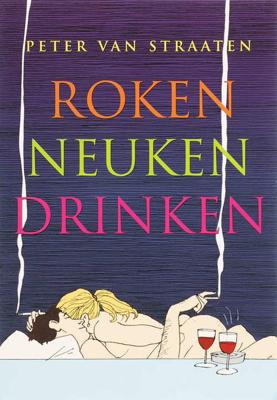 Roken, neuken, drinken - Peter van Straaten - Paperback (9789061698180) Roken, neuken, drinken - Peter van Straaten - Paperback (9789061698180)