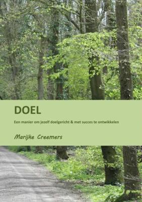 DOEL een manier om jezelf doelgericht & met succes te ontwikkelen - Marijke Creemers - Paperback (9789402147629)