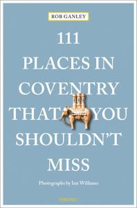 Reisgids 111 places in Places in Coventry That You Shouldn't Miss | Em