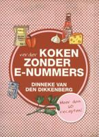 Verder koken zonder e-nummers - Dinneke Dikkenberg - ebook