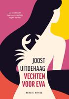 Vechten voor Eva - Joost Uitdehaag - eBook (9789492337672)